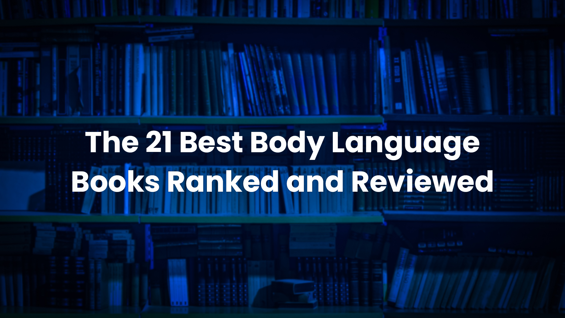 The 21 Best Body Language Books Ranked and Reviewed