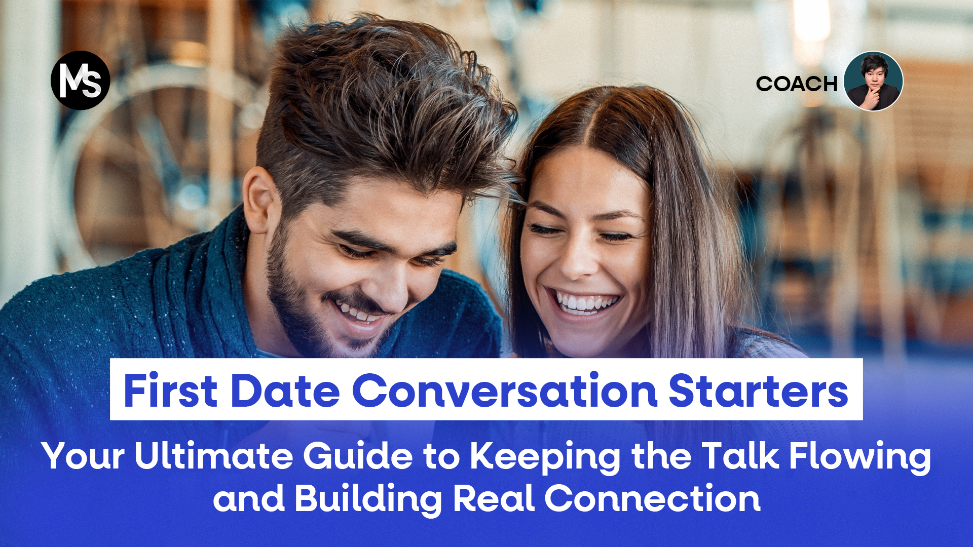 First Date Conversation Starters Your Ultimate Guide to Keeping the Talk Flowing and Building Real Connection